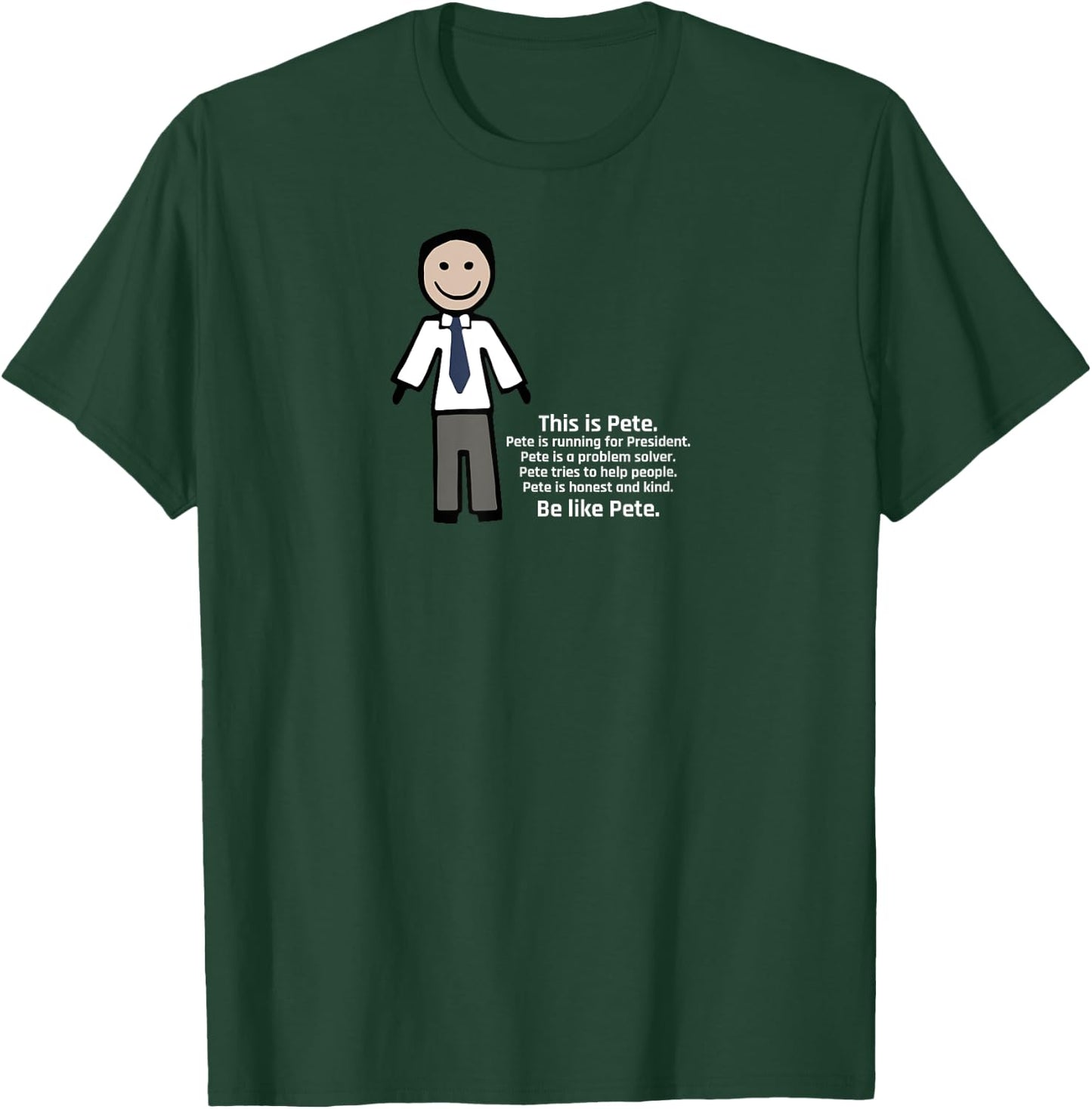 Be Like Pete Team Pete Buttigieg T-Shirt - T-Shirt | Forest