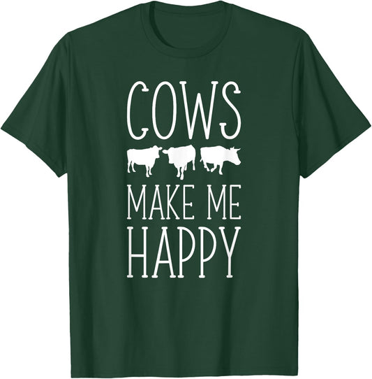 Cows Make Me Happy T-Shirt - T-Shirt | Forest