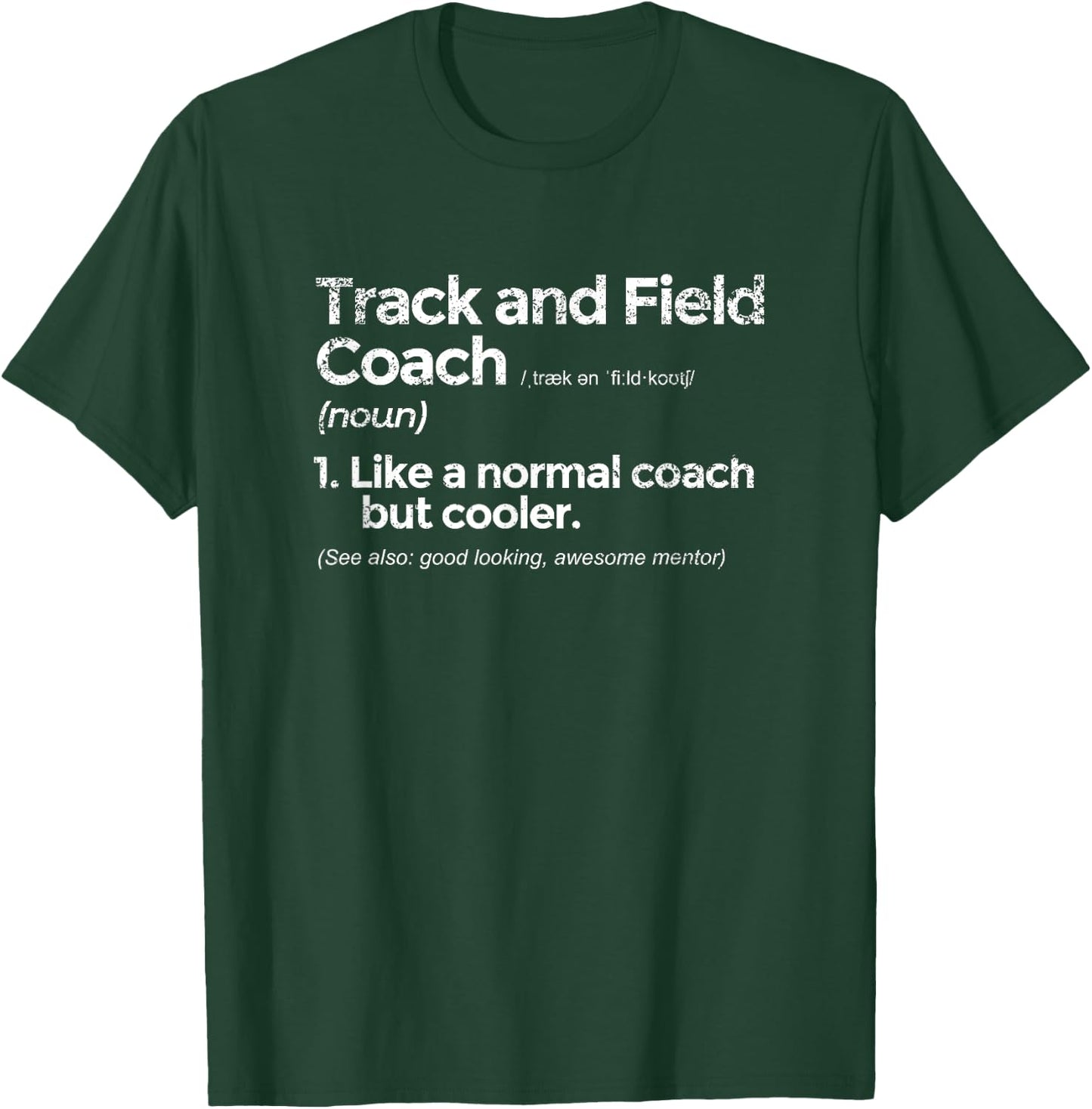 Track and Field Coach Definition Funny Gift T-Shirt - T-Shirt | Forest