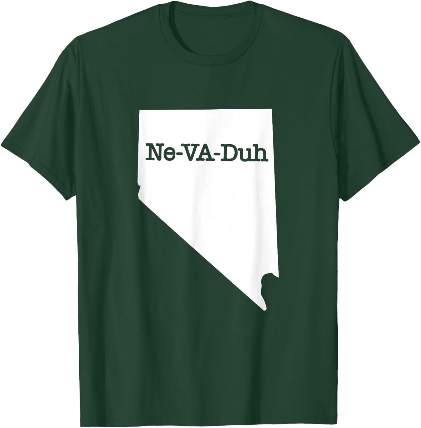 Ne-VA-Duh Funny Correct Way To Say Pronounce Nevada Cool T-Shirt - T-Shirt | Forest