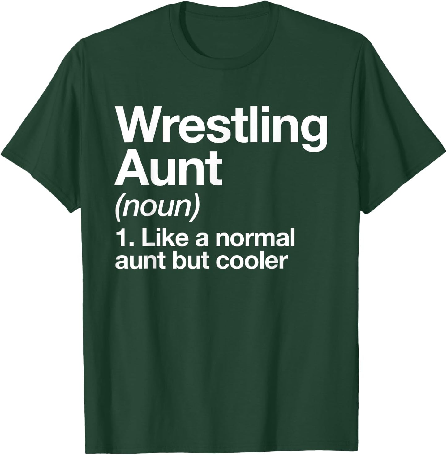 Wrestling Aunt Definition Funny & Sassy Sports T-Shirt - T-Shirt | Forest