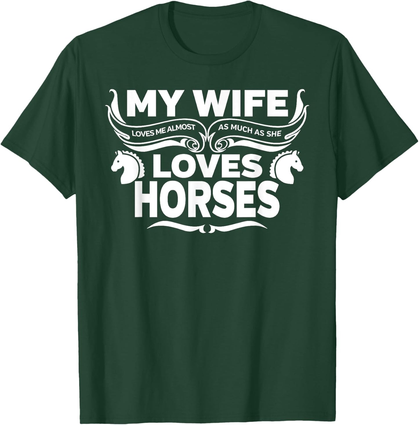 My Wife Loves Horses Funny T-Shirt - T-Shirt | Forest