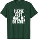 Please Don't Make Me Do Stuff For Lazy Teenager T-Shirt - T-Shirt | Forest