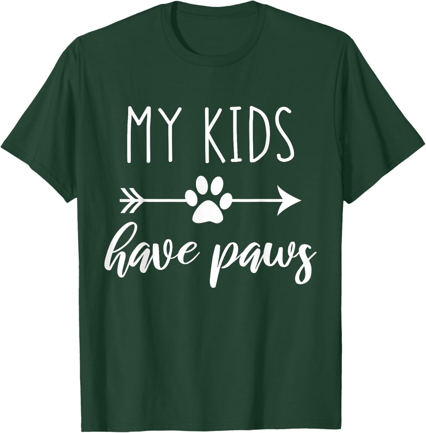 My Kids Have Paws Arrow Pawprint Dog and Cat Mom Saying T-Shirt - T-Shirt | Forest