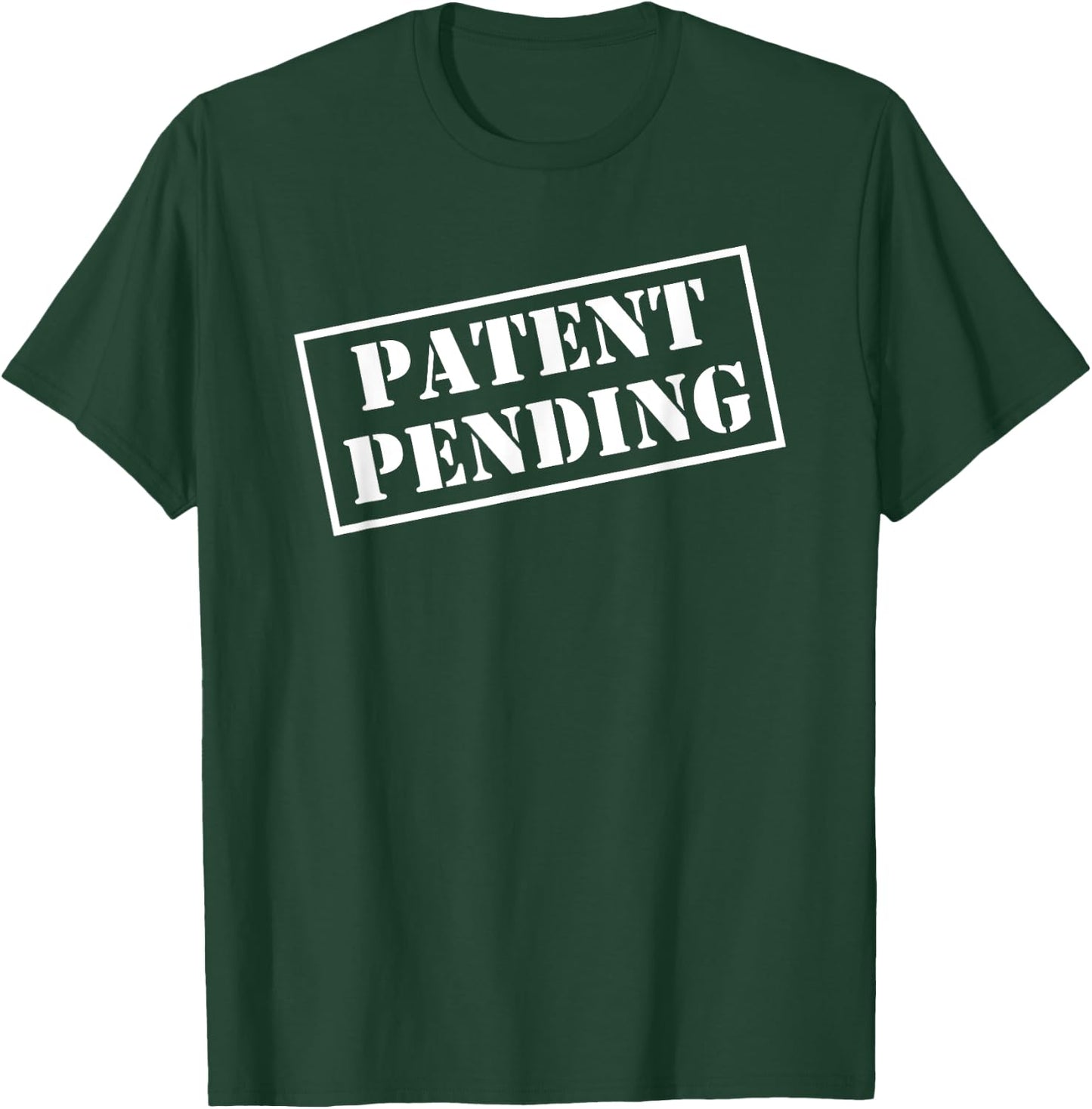 Patent Pending Shirt T-Shirt - T-Shirt | Forest