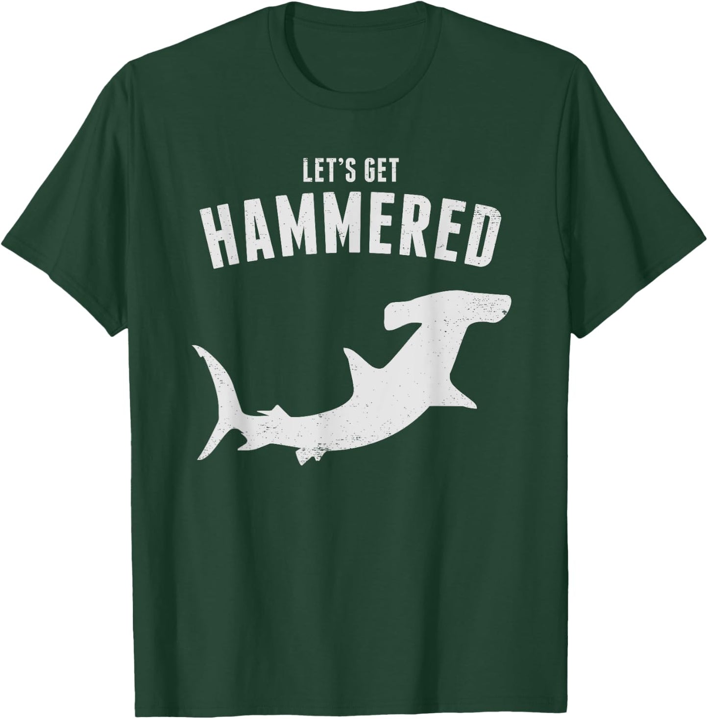 Hammerhead Shark Let's Get Hammered All Week 2019 T-Shirt - T-Shirt | Forest