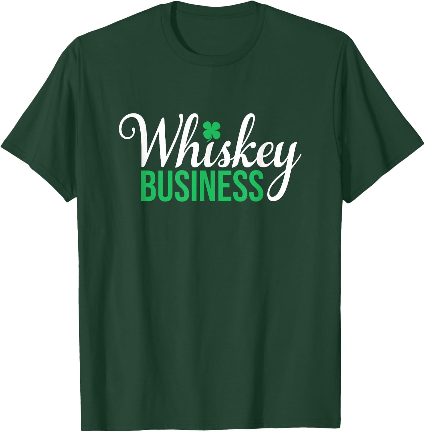 Whiskey Business - St Patricks Day, St. Paddy's Day T-Shirt - T-Shirt | Forest