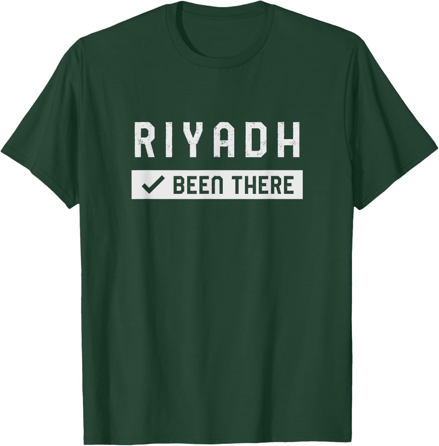 Riyadh, Saudi Arabia Been There T-Shirt - T-Shirt | Forest
