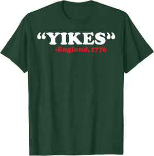 Yikes England 1776 Funny 4th Of July Independence Day Gift T-Shirt - T-Shirt | Forest