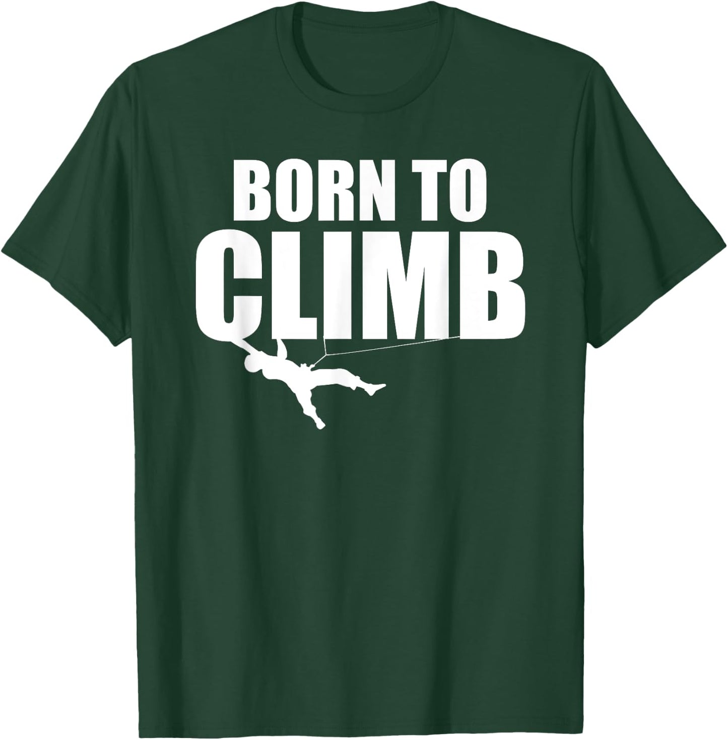 Mountain Climbing Born To Climb T-Shirt - T-Shirt | Forest