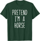 Pretend I'm A Horse Costume Halloween Funny Lazy Adult Kids T-Shirt - T-Shirt | Forest
