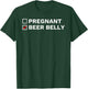 I'm Not Pregnant It's A Beer Belly Funny Beer Drinker T-Shirt - T-Shirt | Forest