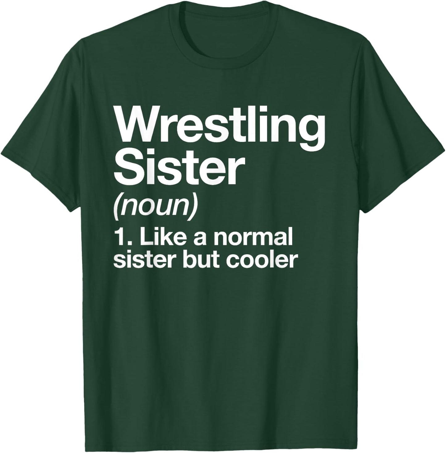 Wrestling Sister Definition Funny & Sassy Sports T-Shirt - T-Shirt | Forest