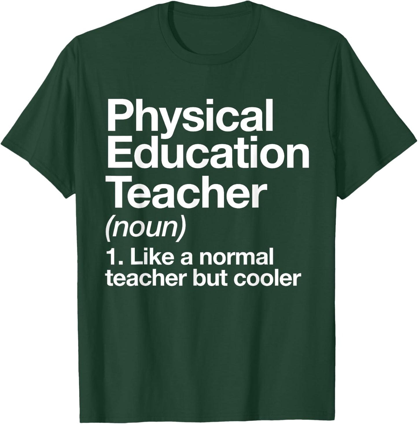 Physical Education Teacher Definition Sports P.E. School T-Shirt - T-Shirt | Forest