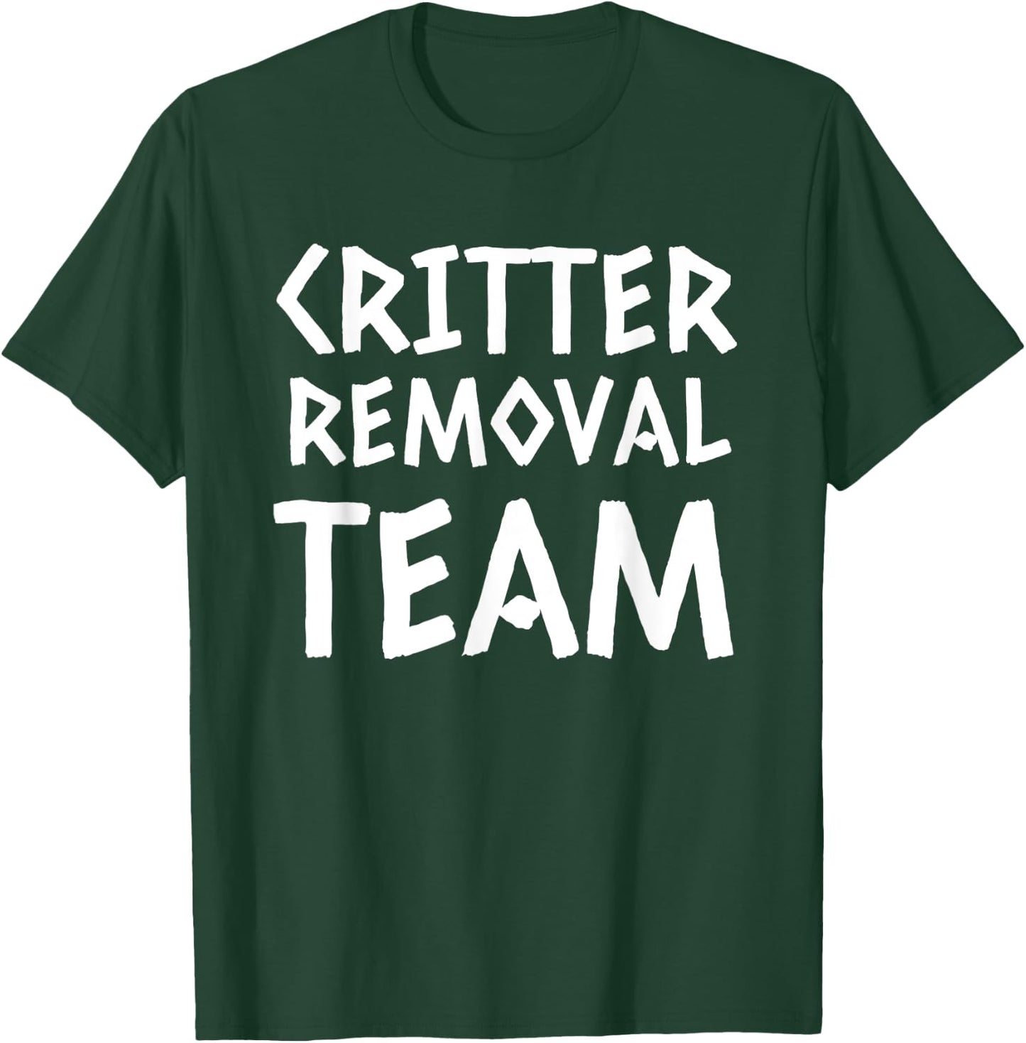 Critter Removal Team Shirt T-Shirt - T-Shirt | Forest