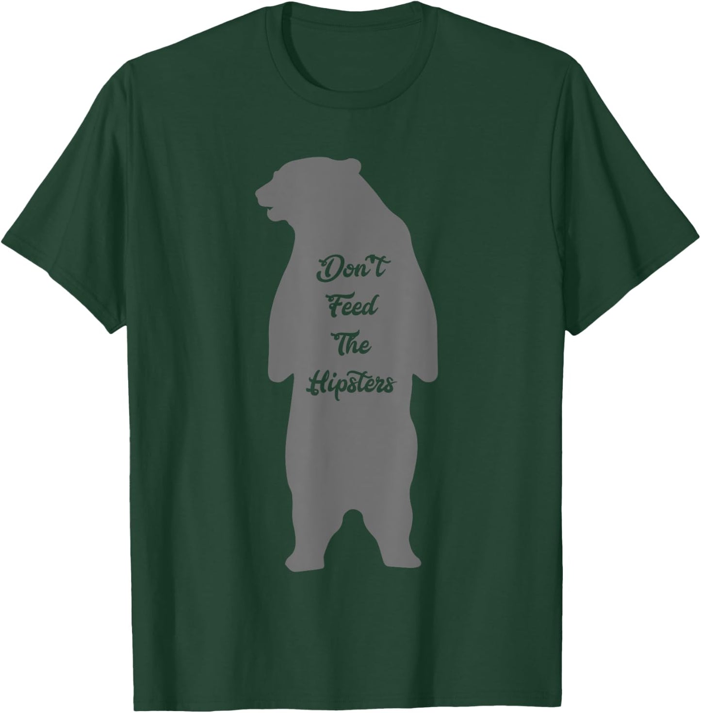 Don't Feed The Hipsters Shirt | Cute Giving Mood Gift T-Shirt - T-Shirt | Forest