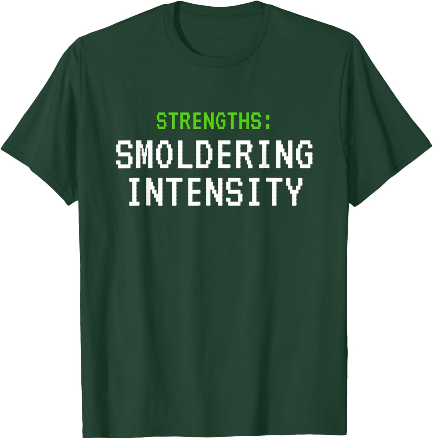 Strengths Smoldering Intensity T-Shirt - T-Shirt | Forest