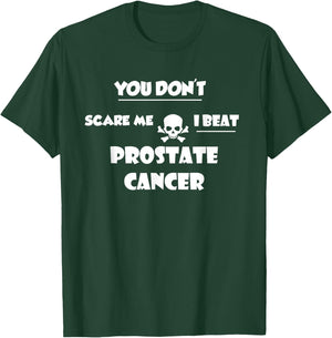 You Don't Scare Me, I Beat Prostate Cancer Survivor T-Shirt - T-Shirt | Forest
