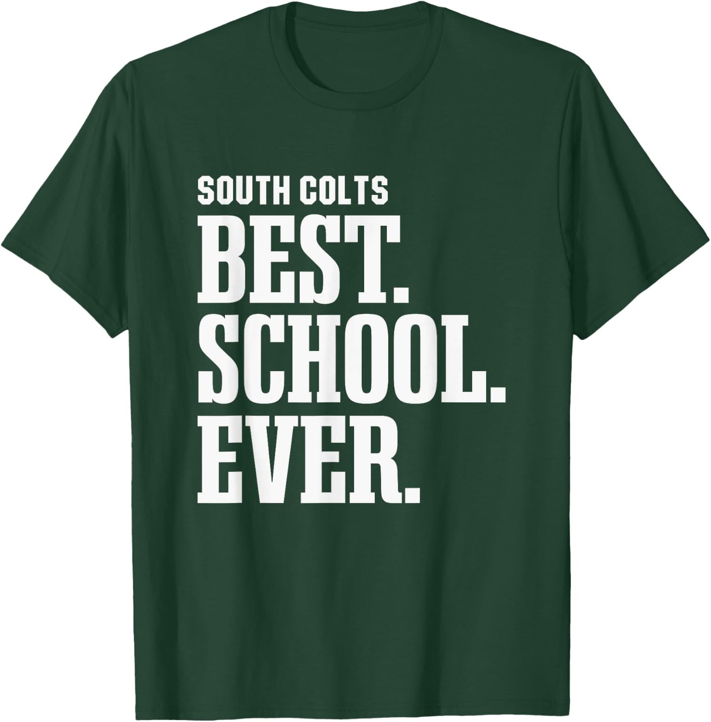 South Colts Best Ever HS T-Shirt - T-Shirt | Forest