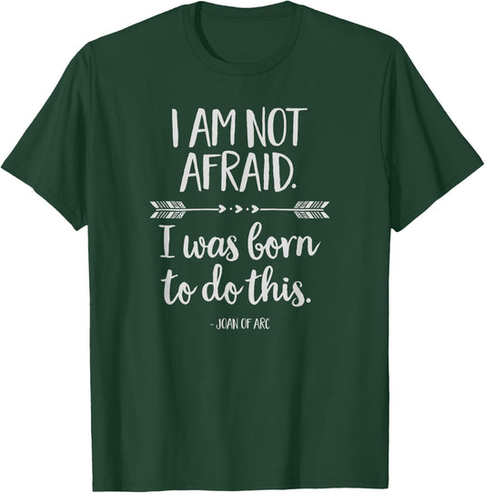 I Am Not Afraid. I Was Born to Do This Inspirational T-Shirt - T-Shirt | Forest