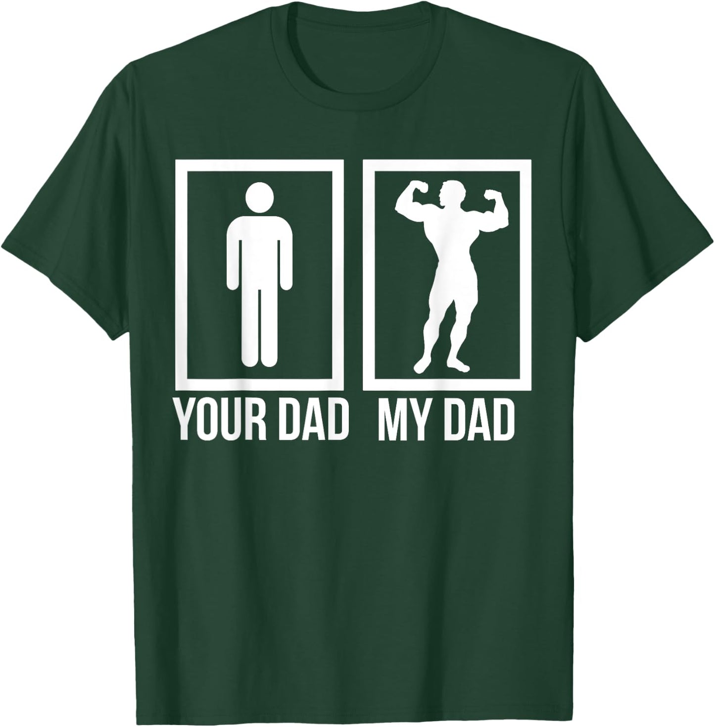 Your Dad My Dad Best Dad T-Shirt - T-Shirt | Forest