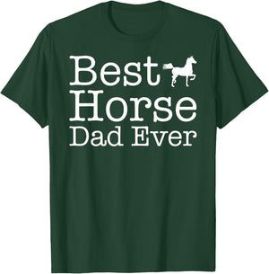 Best Horse Dad Ever T-Shirt - T-Shirt | Forest