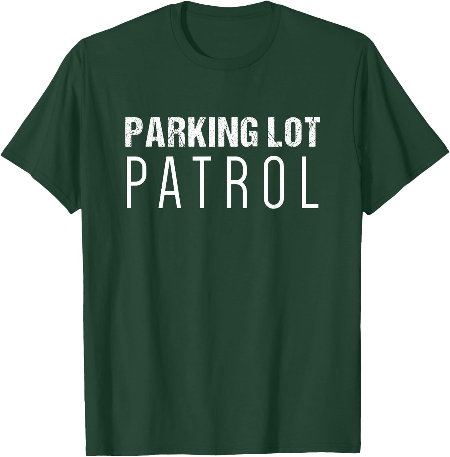 Parking Lot Attendant Gift | Parking Lot Patrol T-Shirt - T-Shirt | Forest
