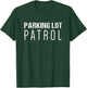 Parking Lot Attendant Gift | Parking Lot Patrol T-Shirt - T-Shirt | Forest