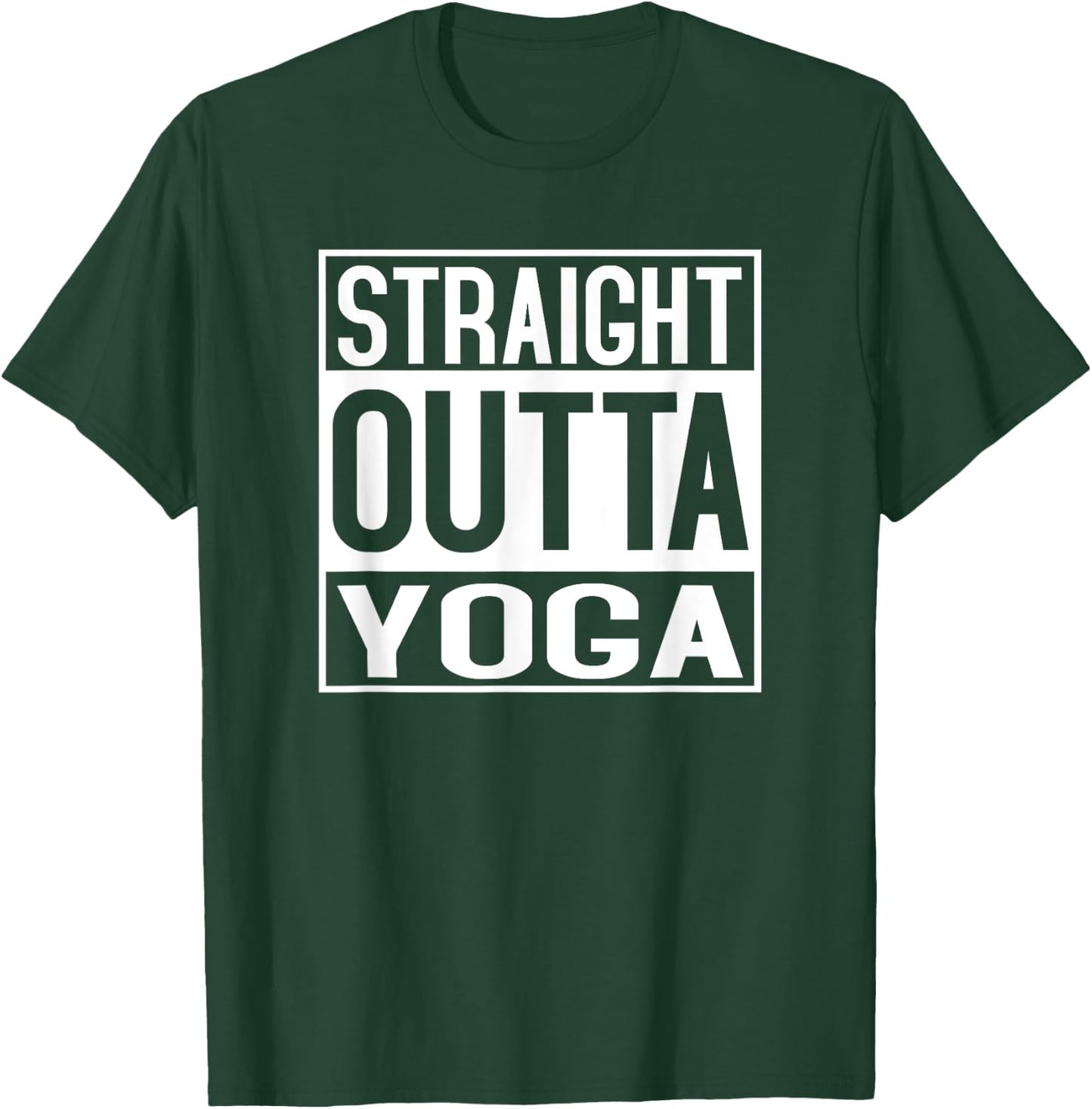 Straight Outta Yoga Shirt Funny Yogi Ashtanga Hot T-Shirt - T-Shirt | Forest