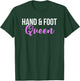 Hand and Foot Queen T-Shirt - T-Shirt | Forest
