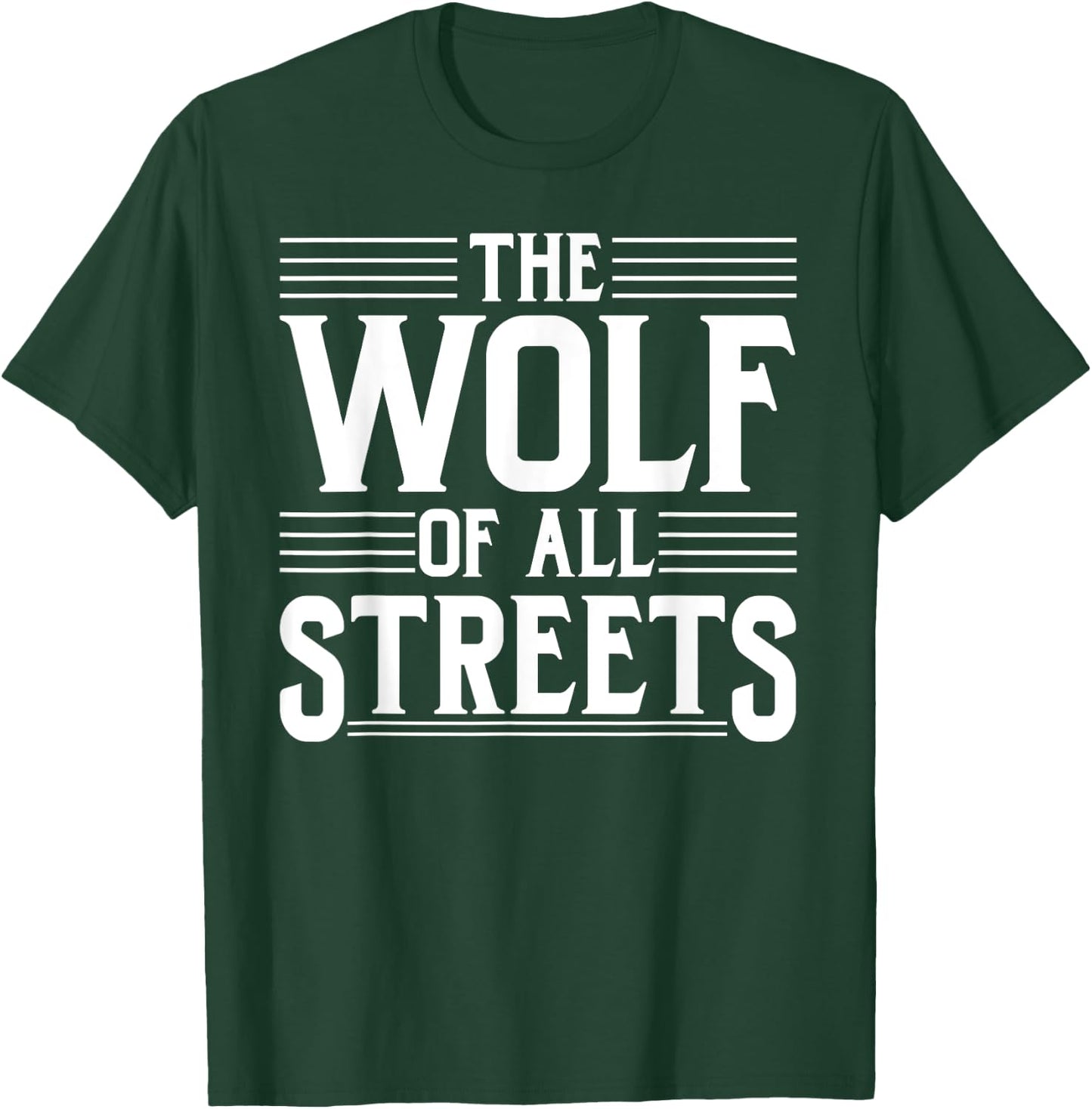 The Wolf Of All Streets Shirt | Dad Father's Day Gift T-Shirt - T-Shirt | Forest