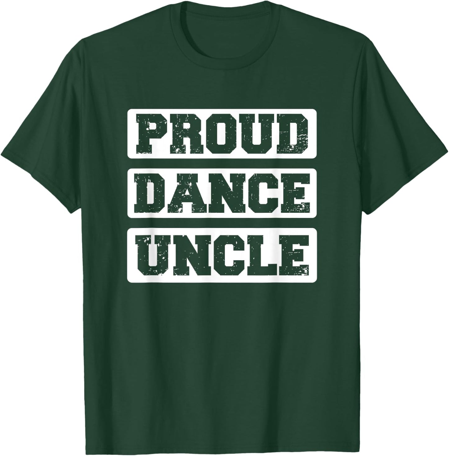 Proud Dance Uncle T-Shirt - T-Shirt | Forest