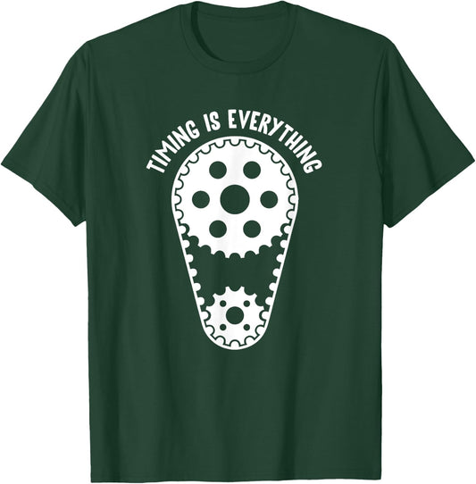 Timing Is Everything Funny And Sarcastic Mechanic T-Shirt - T-Shirt | Forest