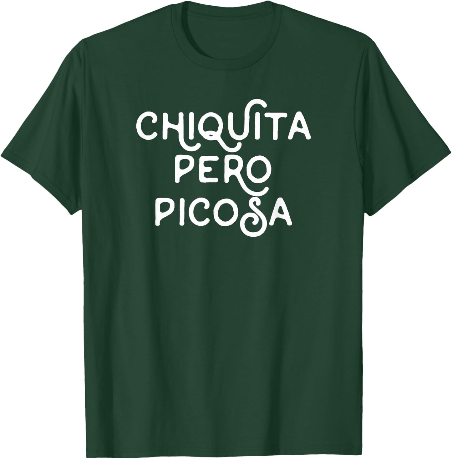 Chiquita Pero Picosa Spanish Language Gift T-Shirt - T-Shirt | Forest