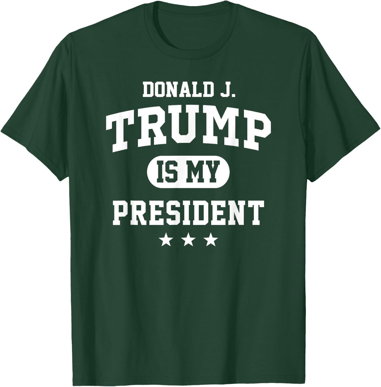 Donald Trump Is My President T-Shirt - T-Shirt | Forest