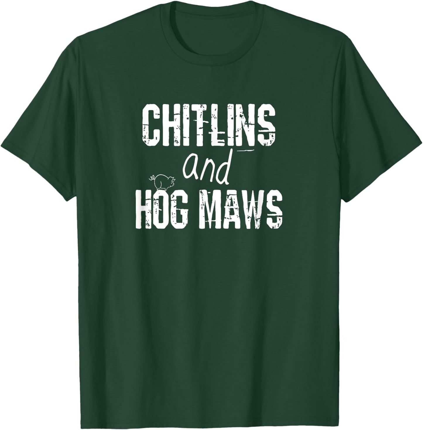 Chitlins And Hog Maws Shirt Soul Food Southern Cooking T-Shirt - T-Shirt | Forest
