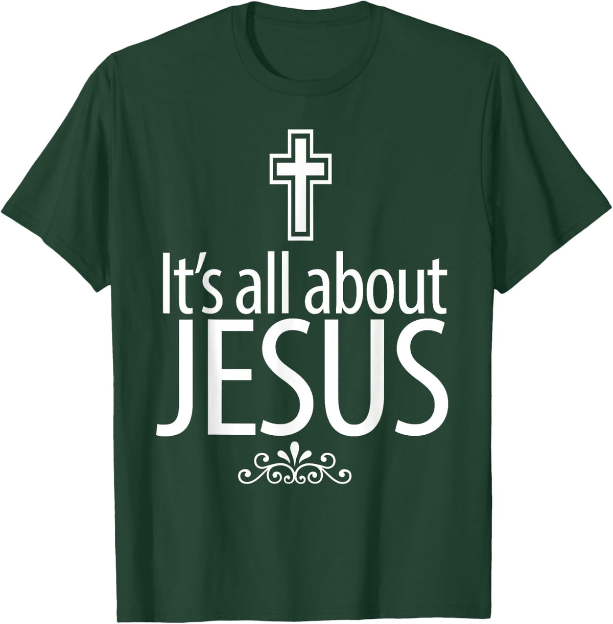 Christerest: It's All About Jesus Christian Gift T-Shirt - T-Shirt | Forest