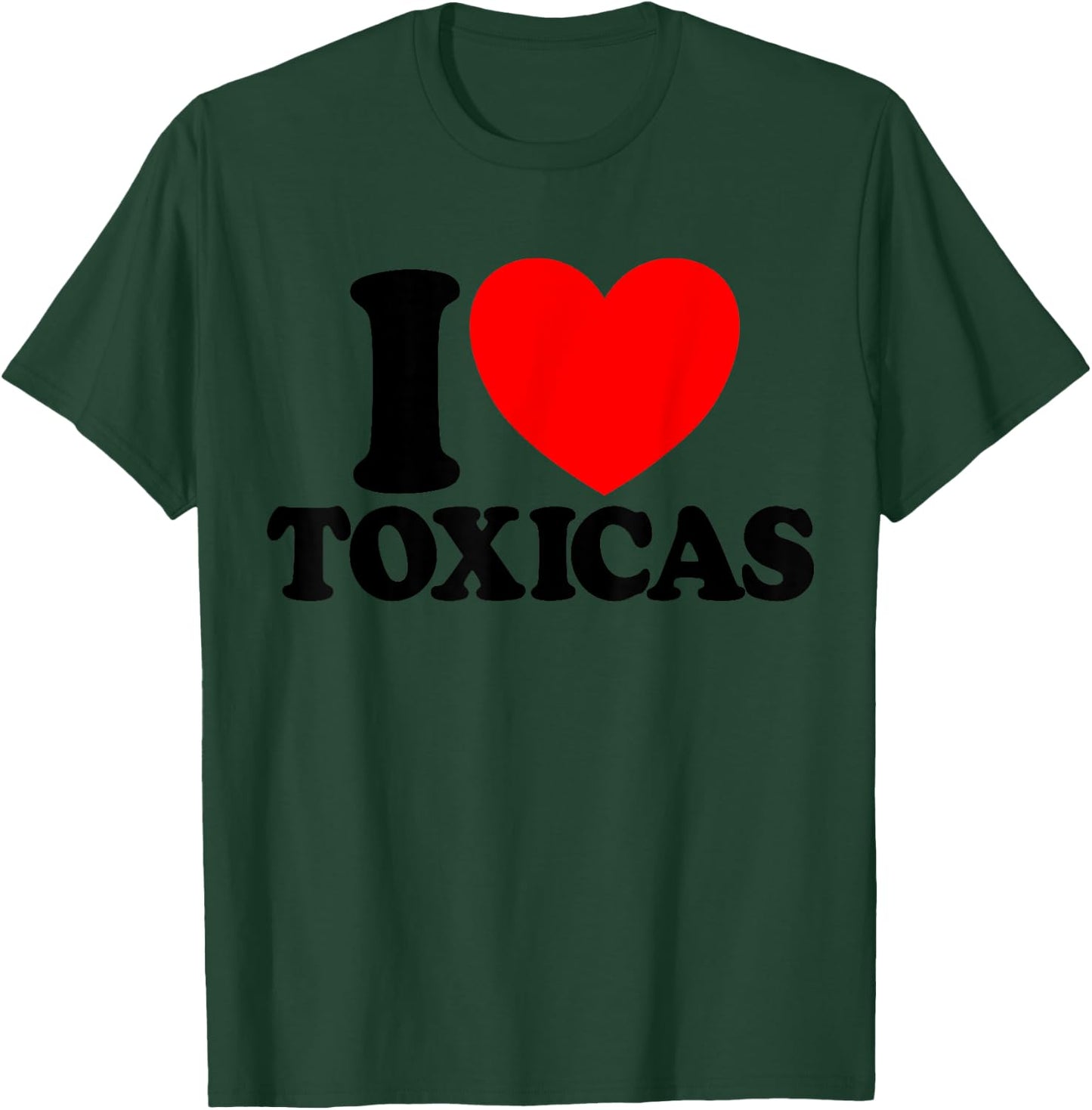 I Love Toxicas Red Heart Toxic Latinas Men's I Love Toxicas T-Shirt - T-Shirt | Forest