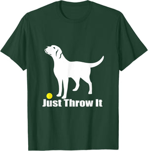 Just Throw It | Trending Labrador Retriever Dog T-Shirt - T-Shirt | Forest