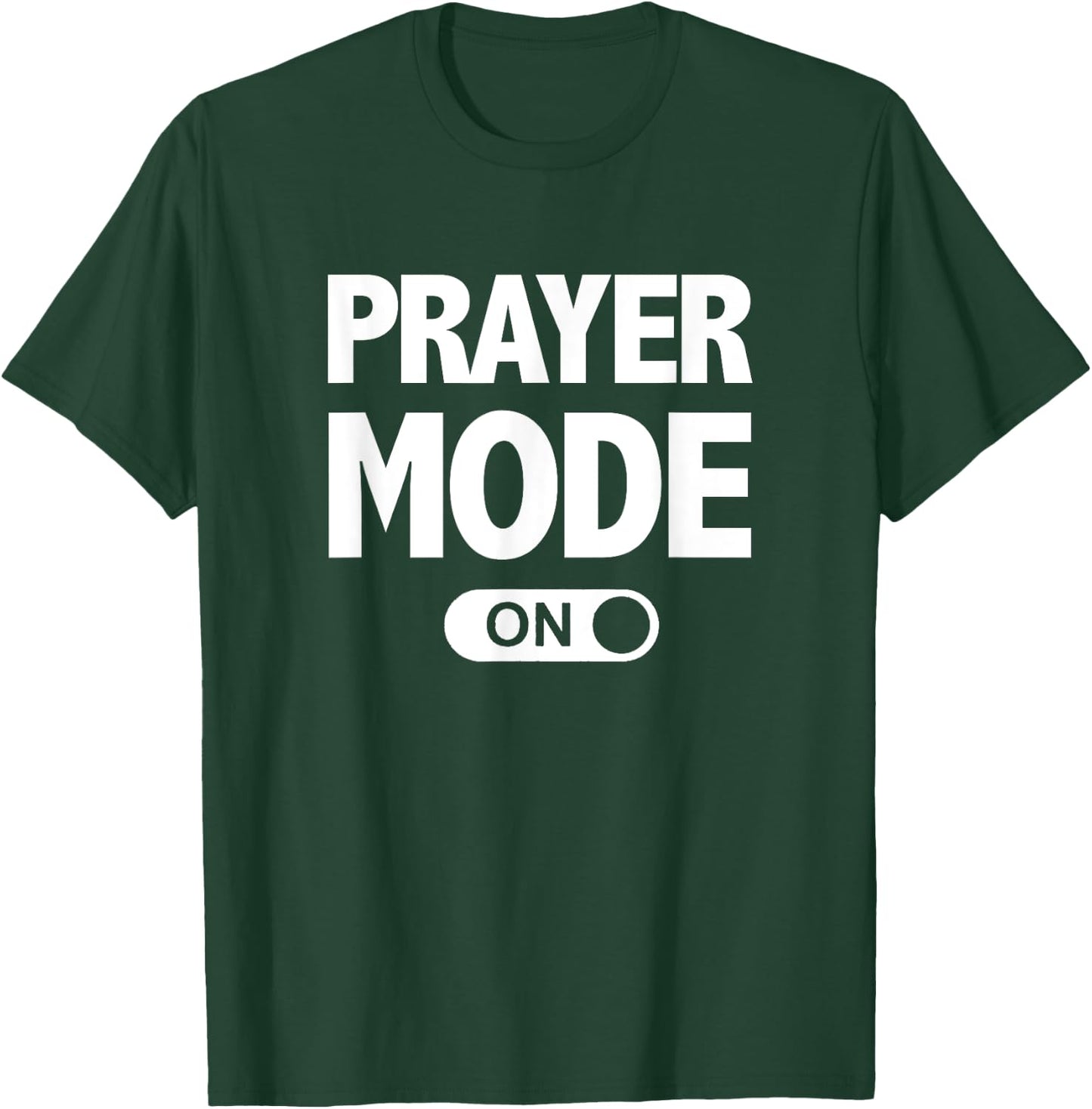 Christian Praise & Worship Prayer Mode On T-Shirt - T-Shirt | Forest