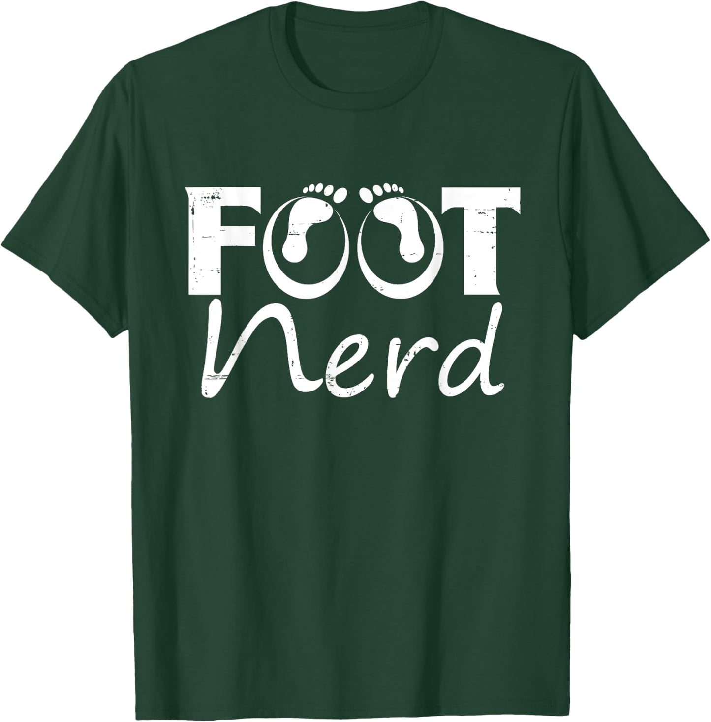 Funny Podiatrist Doctor Of Podiatry - Foot Nerd T-Shirt - T-Shirt | Forest