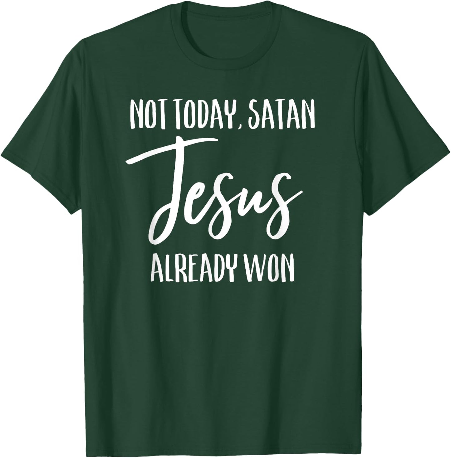 Not Today Satan Jesus Already Won Christian Bold Faith Shirt T-Shirt - T-Shirt | Forest