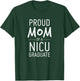 Proud Mom Of A NICU Graduate Preemie Mother Shirt T-Shirt - T-Shirt | Forest