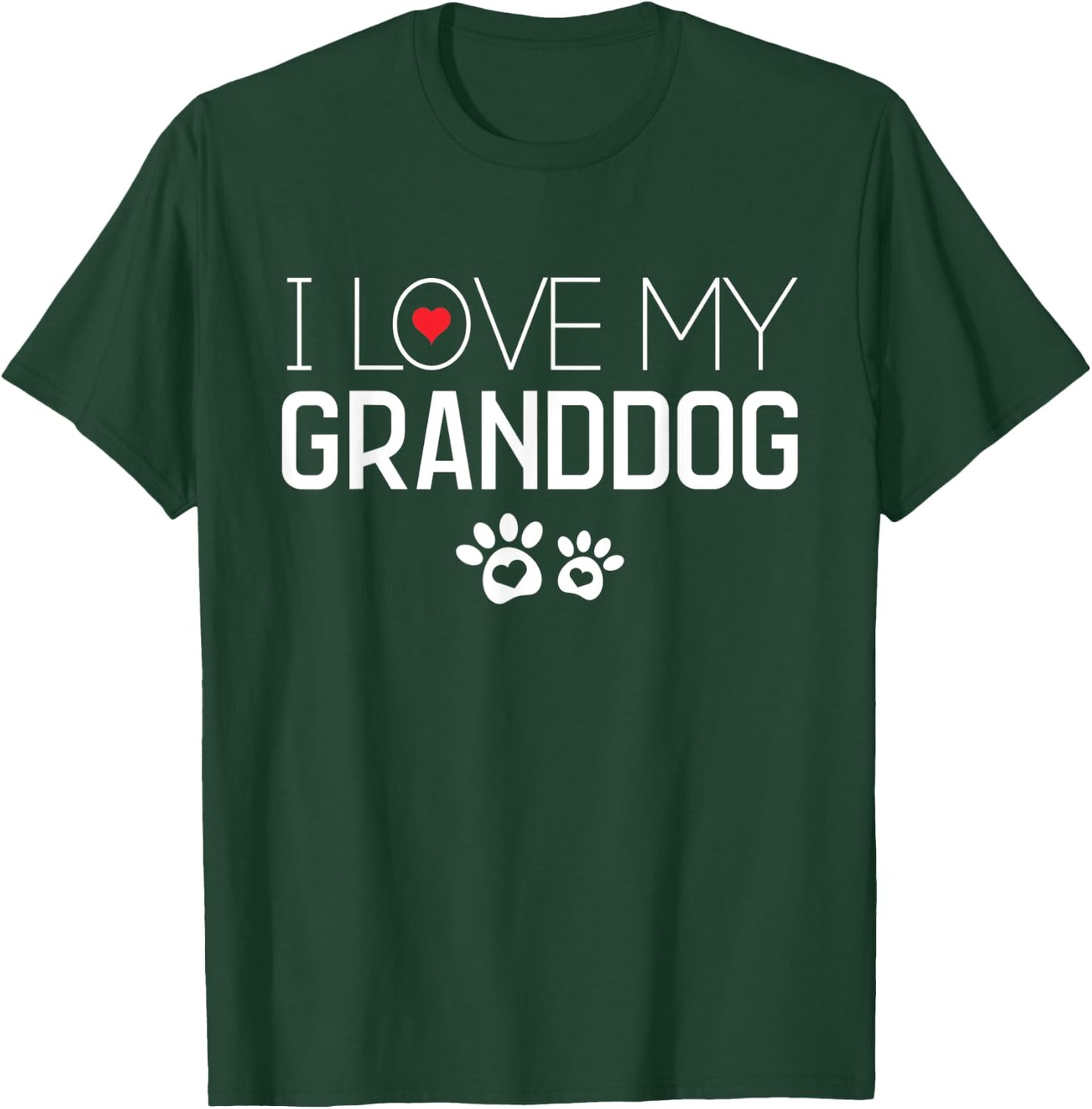 I Love My GrandDog Paw Prints Cute Dog Lover Gift T-Shirt - T-Shirt | Forest