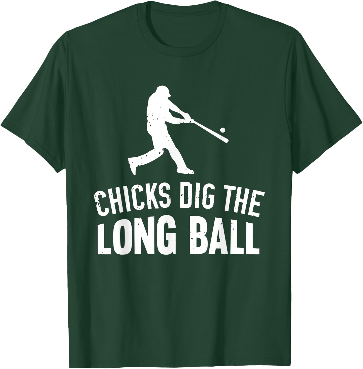 Chicks Dig The Long Ball T-Shirt - T-Shirt | Forest