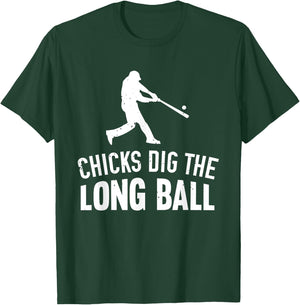 Chicks Dig The Long Ball T-Shirt - T-Shirt | Forest