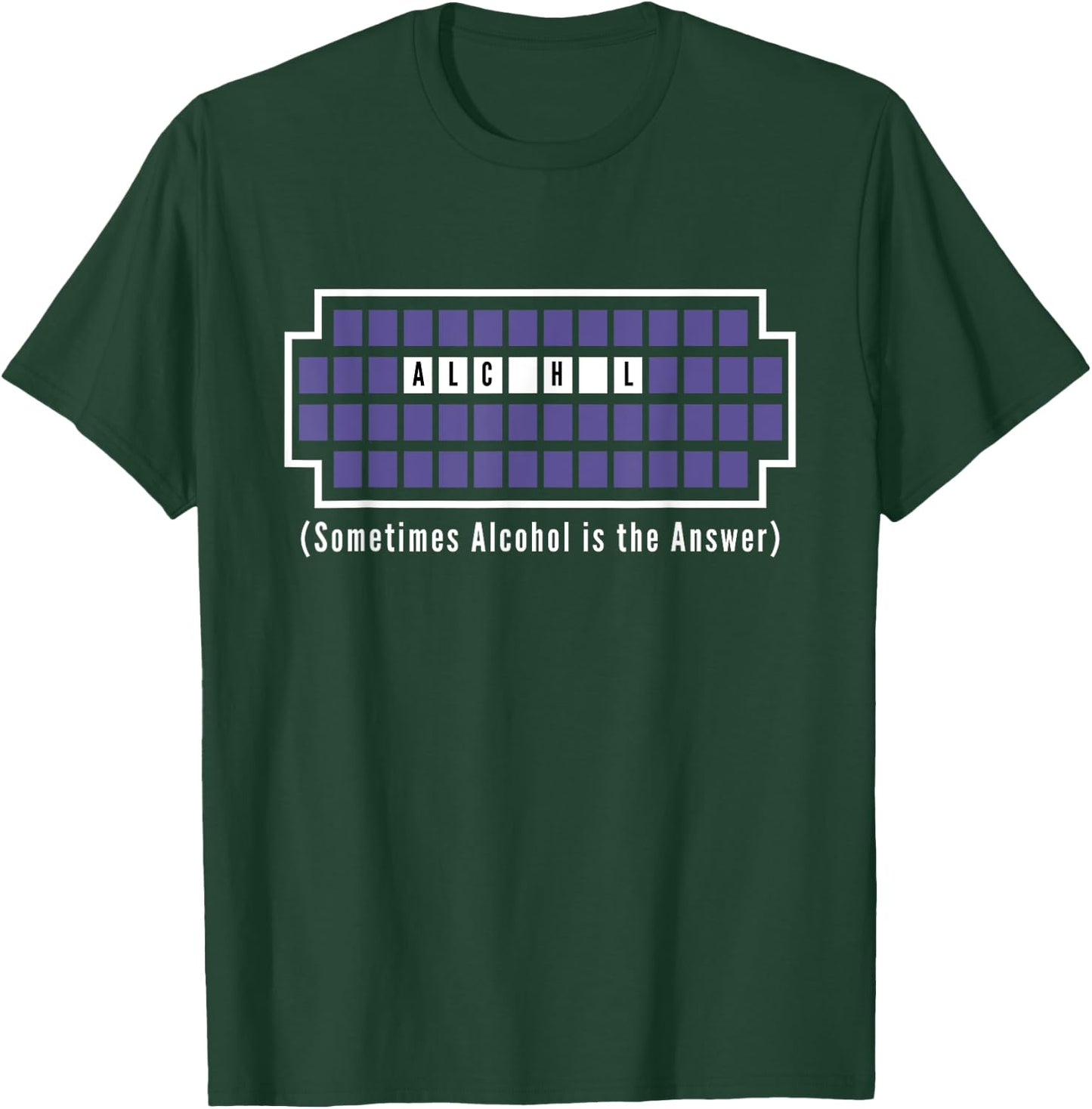 Sometimes Alcohol Is The Answer Funny T-Shirt - T-Shirt | Forest