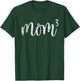 Mom3 Mom Cubed Mother of Three Mama of 3 Gifts Mothers Day T-Shirt - T-Shirt | Forest