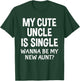 My Cute Uncle Is Single New Aunt Cute Nephew Niece T-Shirt - T-Shirt | Forest