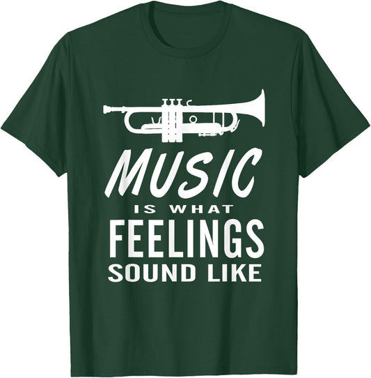 Music is What Feelings Sound Like Trumpet Saxophone T-Shirt - T-Shirt | Forest